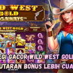 Strategi Gacor Wild West Gold agar Putaran Bonus Lebih Cuan